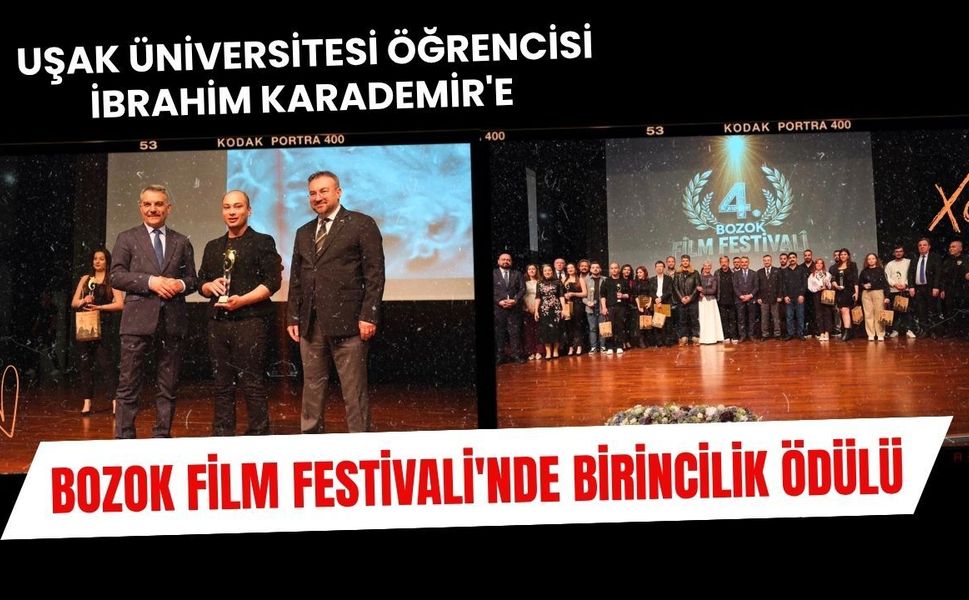 Uşak Üniversitesi Öğrencisi İbrahim Karademir'e Bozok Film Festivali'nde Birincilik Ödülü