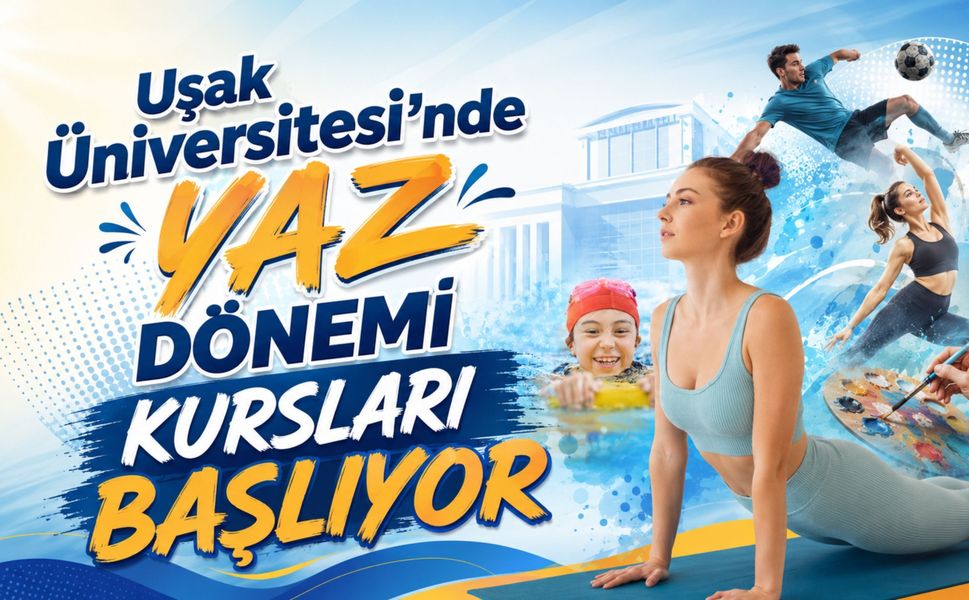 Uşak Üniversitesi'nde Yaz Dönemi Kursları Başlıyor, Yüzme ve Pilates İçin Kayıtlar Açıldı