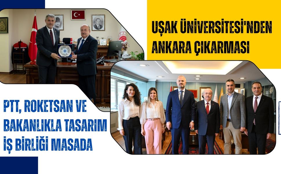 Uşak Üniversitesi'nden Ankara Çıkarması: PTT, Roketsan ve Bakanlıkla Tasarım İş Birliği Masada