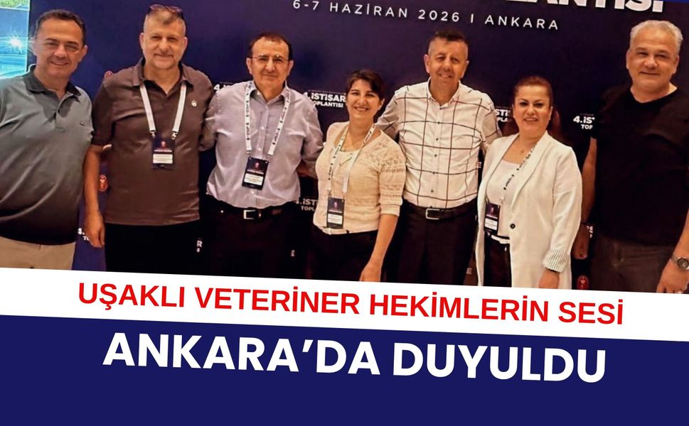 Uşaklı Veteriner Hekimlerin Sesi Ankara’da Duyuldu