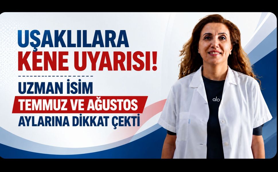Uşaklılara Kene Uyarısı! Uzman İsim Temmuz ve Ağustos Aylarına Dikkat Çekti