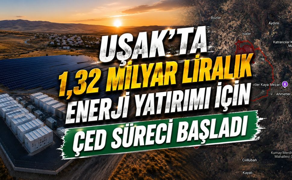 Uşak’ta 1,32 Milyar Liralık Enerji Yatırımı İçin ÇED Süreci Başladı