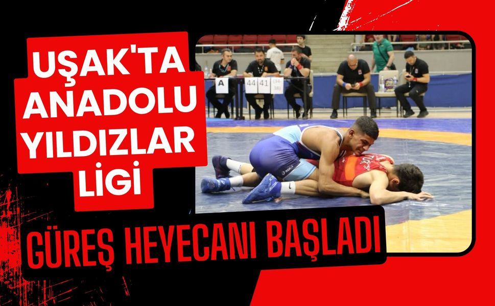 Uşak'ta Anadolu Yıldızlar Ligi Güreş Heyecanı Başladı