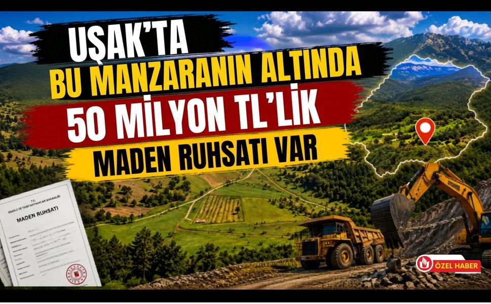 Uşak'ta Bu Manzaranın Altında 50 Milyon TL'lik Maden Ruhsatı Var