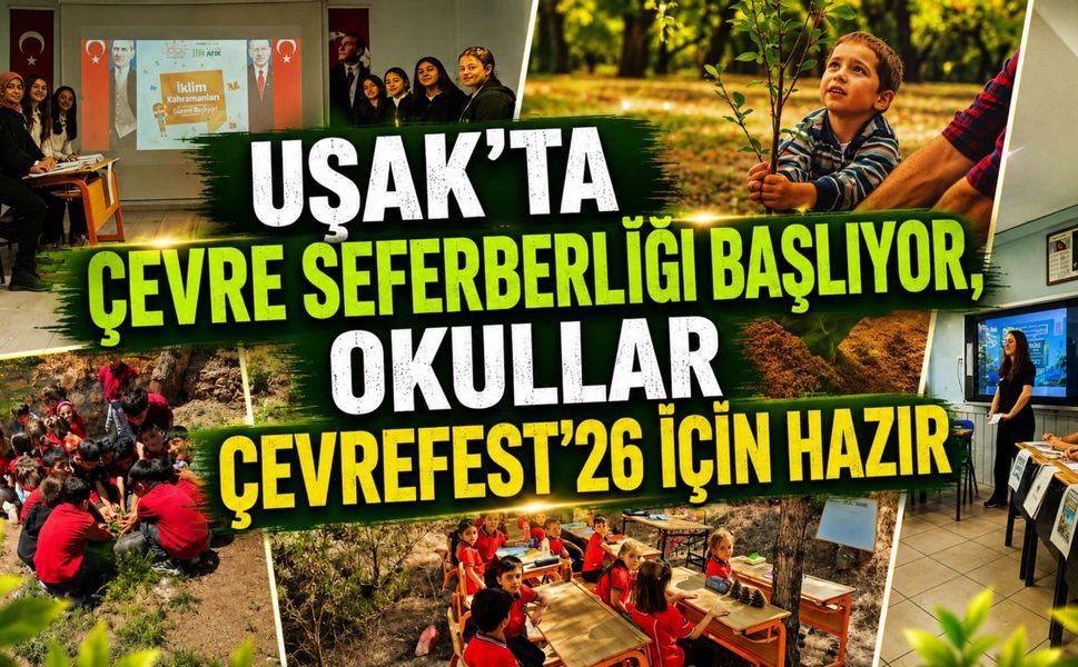 Uşak'ta Çevre Seferberliği Başlıyor, Okullar ÇevreFest'26 İçin Hazır