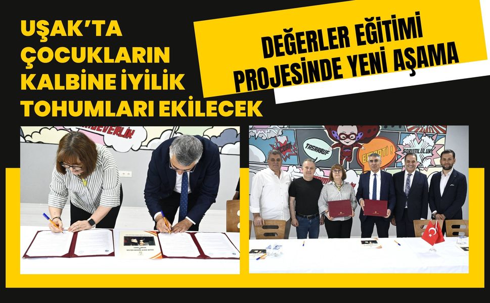 Uşak’ta Çocukların Kalbine İyilik Tohumları Ekilecek, Değerler Eğitimi Projesinde Yeni Aşama