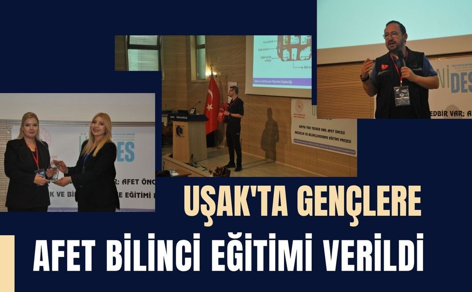 Uşak'ta Gençlere Afet Bilinci Eğitimi Verildi