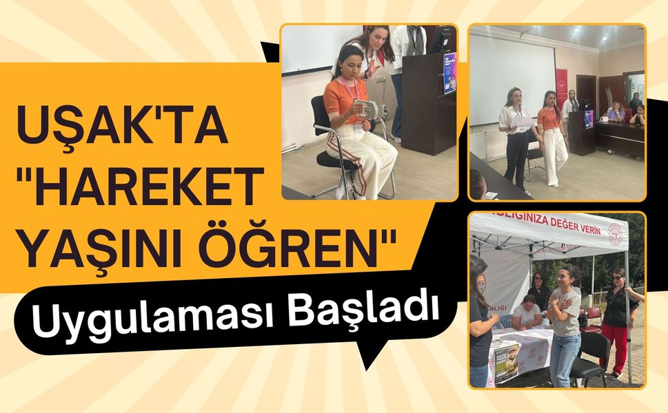 Uşak'ta "Hareket Yaşını Öğren" Uygulaması Başladı