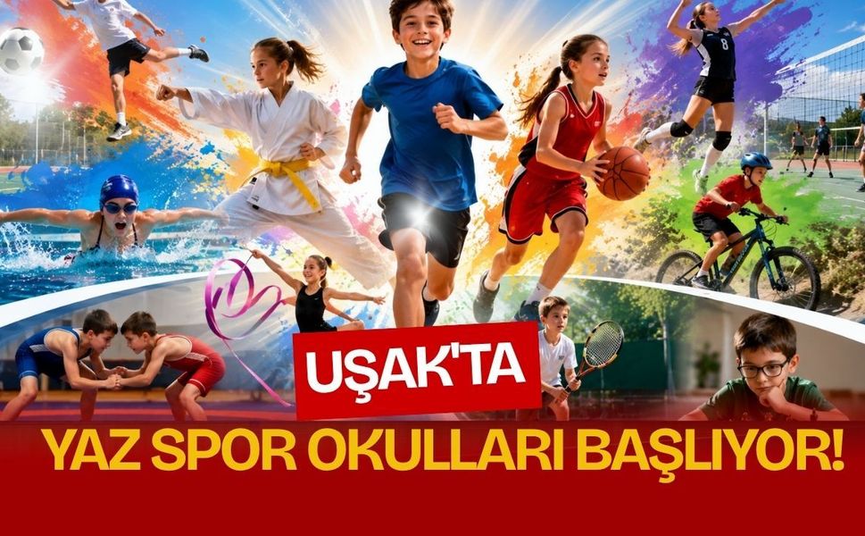 Uşak'ta Yaz Spor Okulları Başlıyor!