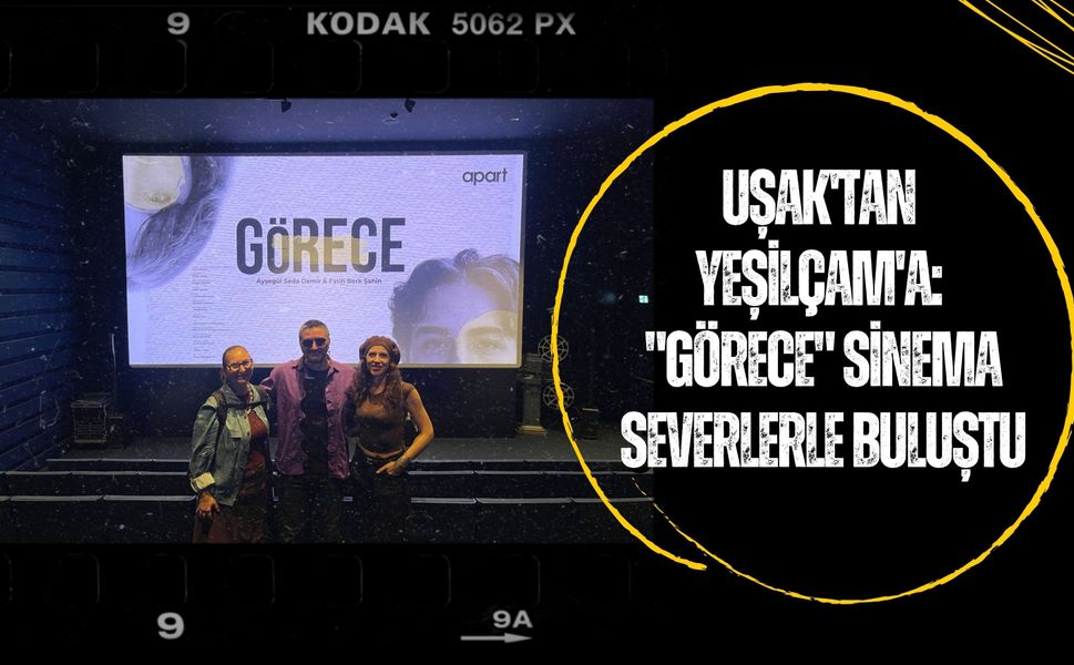 Uşak'tan Yeşilçam'a: "Görece" Sinemaseverlerle Buluştu