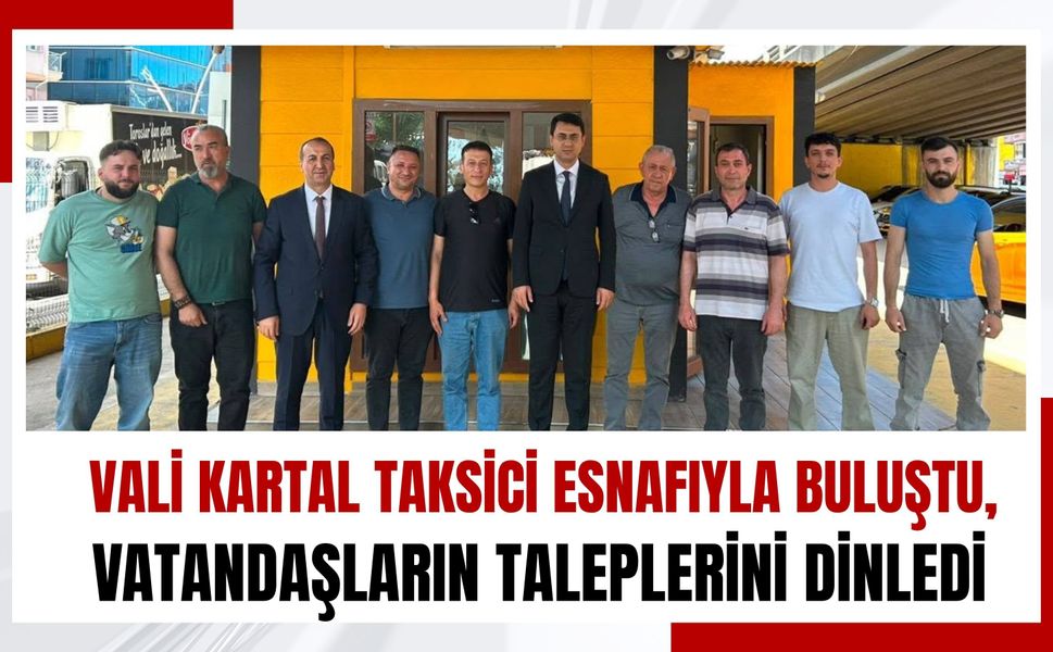 Vali Kartal Taksici Esnafıyla Buluştu, Vatandaşların Taleplerini Dinledi