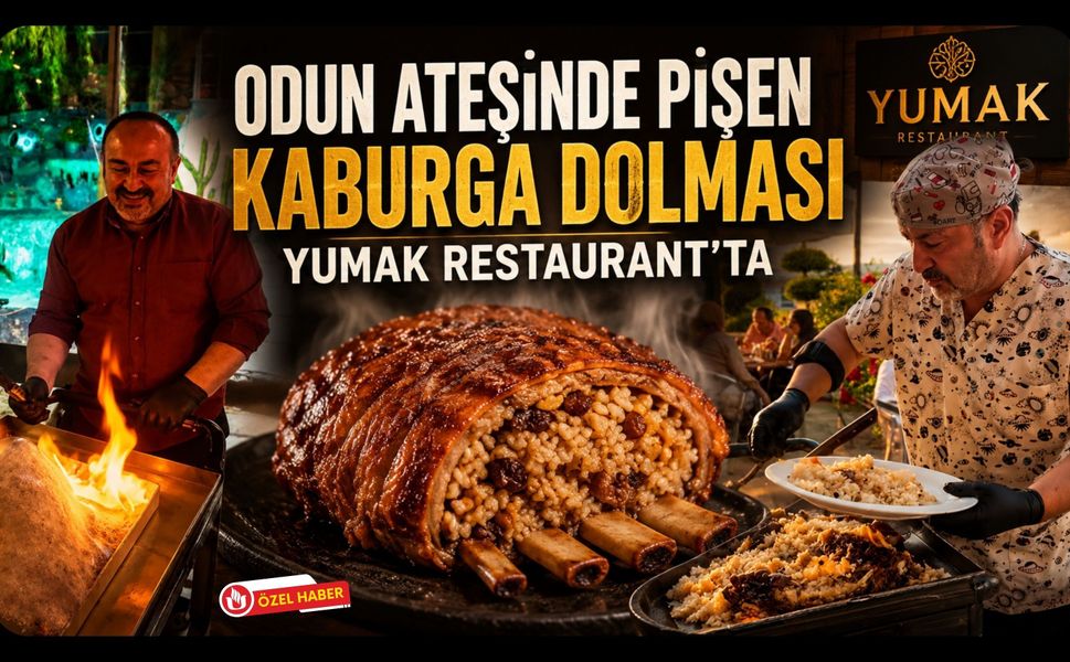 Odun Ateşinde Pişen Kaburga Dolması Yumak Restaurant’ta Lezzet Tutkunlarını Bekliyor