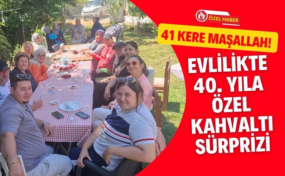 41 Kere Maşallah! Evlilikte 40. Yıla Özel Kahvaltı Sürprizi