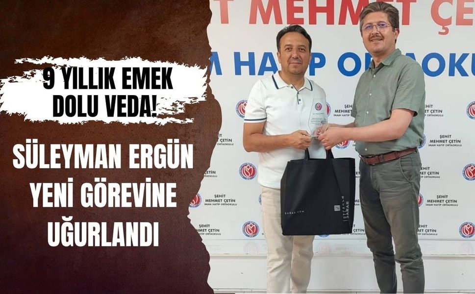 9 Yıllık Emek Dolu Veda! Süleyman Ergün Yeni Görevine Uğurlandı