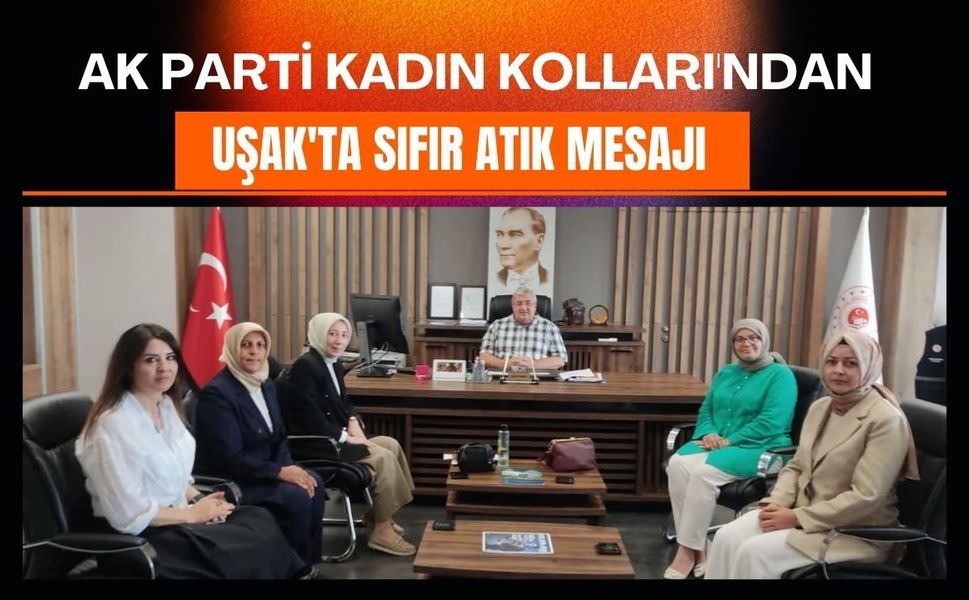 AK Parti Kadın Kolları'ndan Uşak'ta Sıfır Atık Mesajı