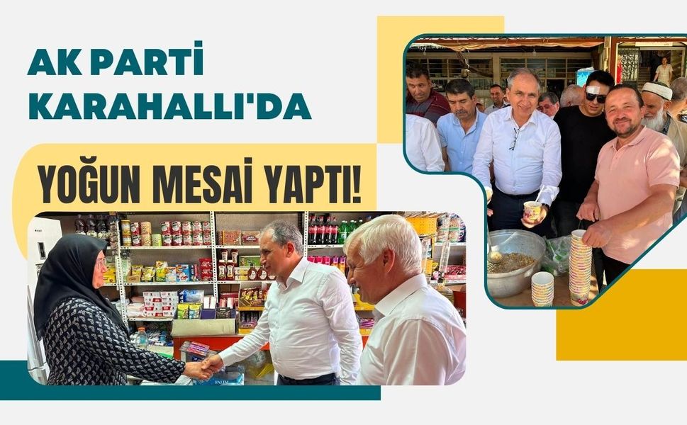 AK Parti Karahallı'da Yoğun Mesai Yaptı!