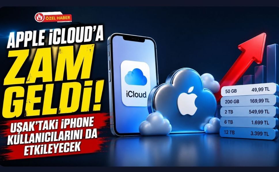 Apple iCloud'a Zam Geldi! Uşak'taki iPhone Kullanıcılarını da Etkileyecek