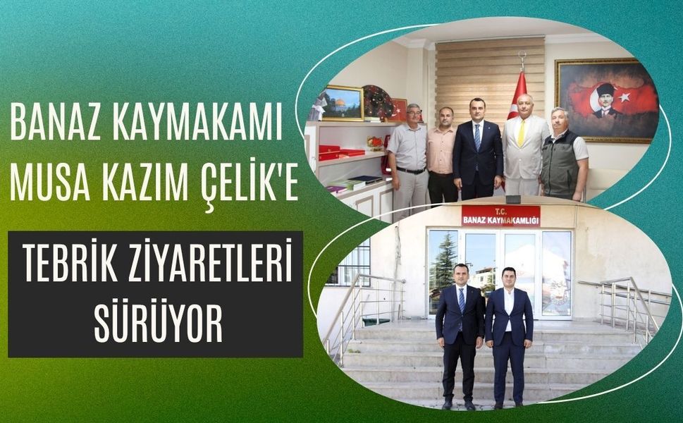 Banaz Kaymakamı Musa Kazım Çelik'e Tebrik Ziyaretleri Sürüyor