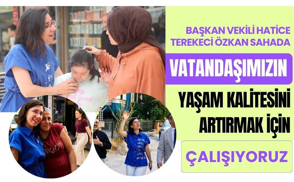 Başkan Vekili Hatice Terekeci Özkan Sahada: "Vatandaşımızın Yaşam Kalitesini Artırmak İçin Çalışıyoruz"