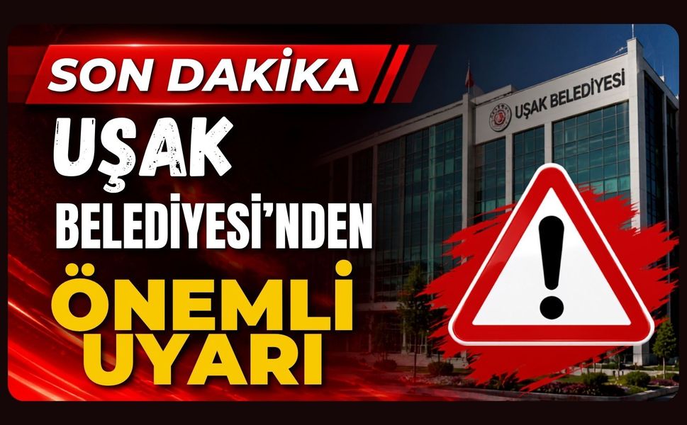 Uşak Belediyesi'nden Önemli Uyarı, Araçlarınızı Park Etmeyin