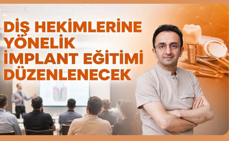 Diş Hekimlerine Yönelik İmplant Eğitimi Düzenlenecek