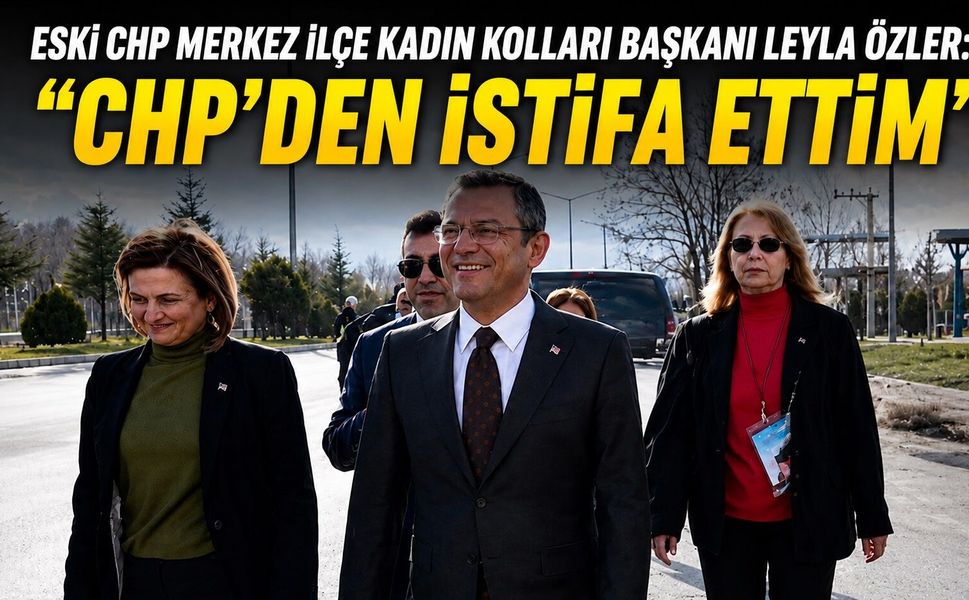 Eski CHP Merkez İlçe Kadın Kolları Başkanı Leyla Özler: "CHP'den İstifa Ettim"