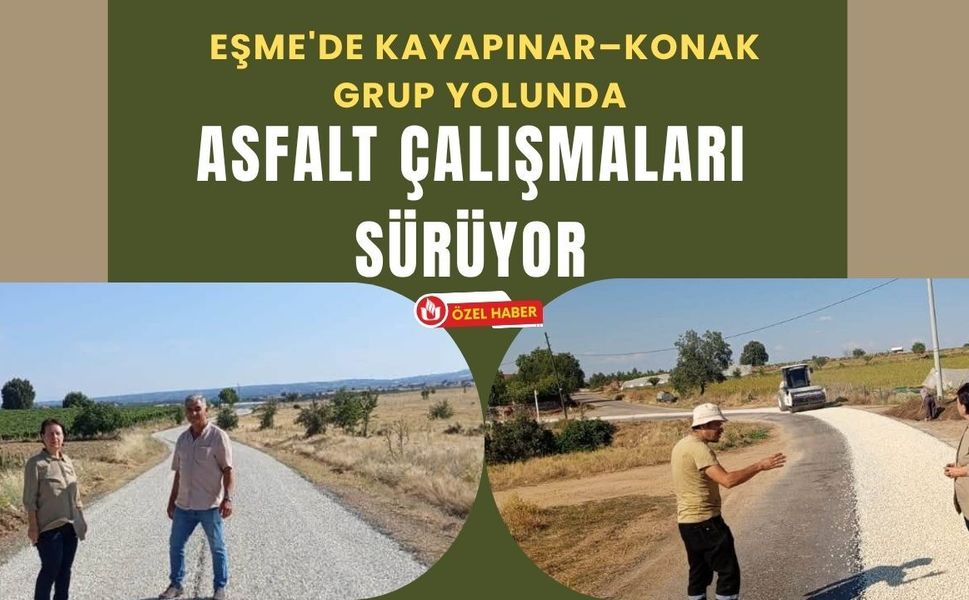 Eşme'de Kayapınar–Konak Grup Yolunda Asfalt Çalışmaları Sürüyor