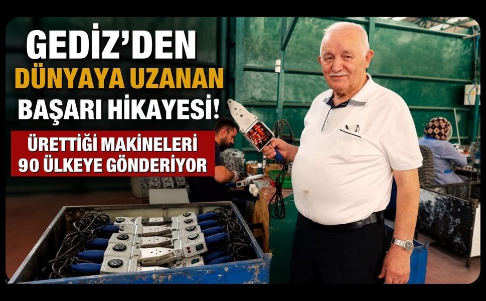 Gediz'den Dünyaya Uzanan Başarı Hikayesi! Ürettiği Makineleri 90 Ülkeye Gönderiyor