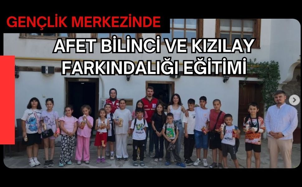 Gençlik Merkezinde Afet Bilinci ve Kızılay Farkındalığı Eğitimi