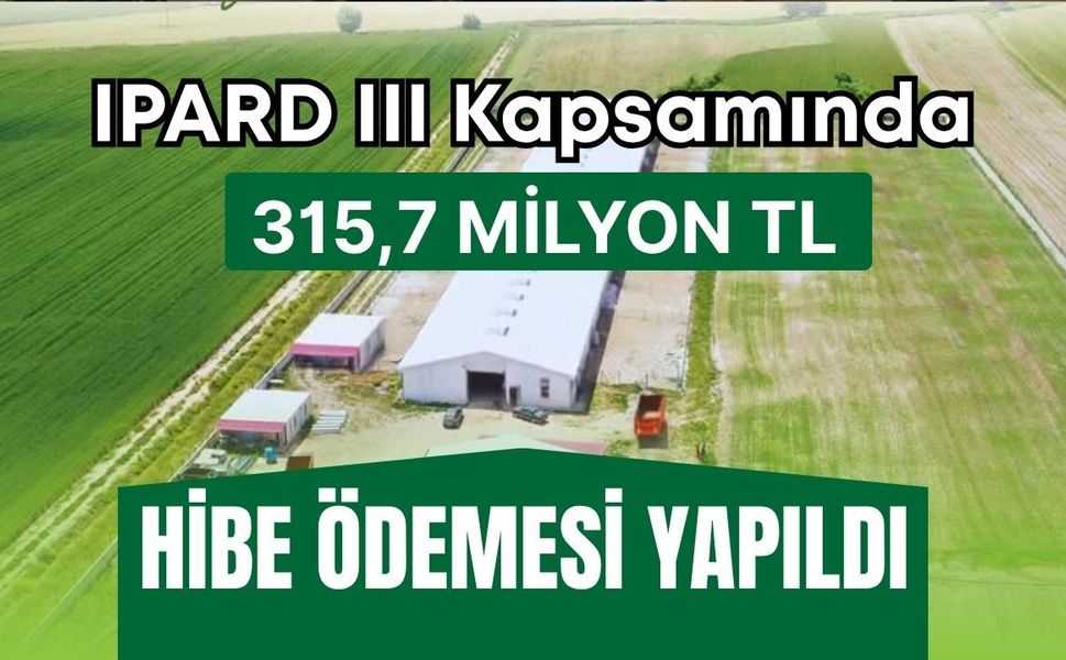 IPARD III Kapsamında 315,7 Milyon TL Hibe Ödemesi Yapıldı