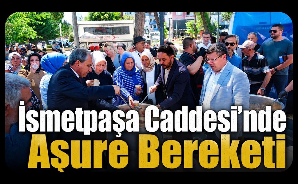 İsmetpaşa Caddesi'nde Aşure Bereketi