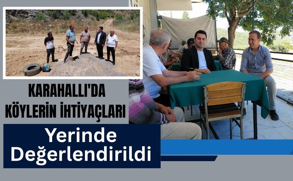 Karahallı'da Köylerin İhtiyaçları Yerinde Değerlendirildi