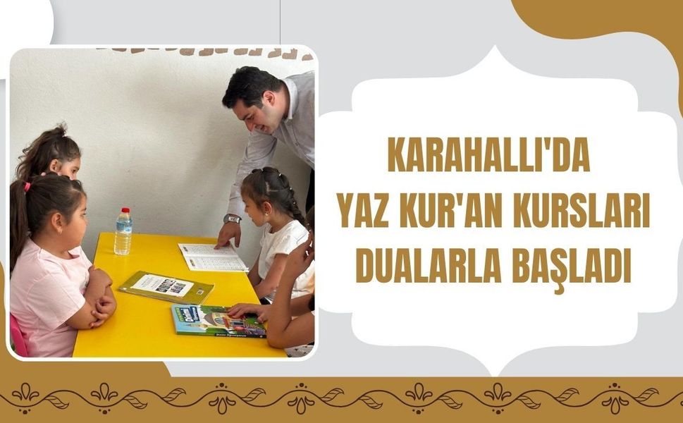 Karahallı'da Yaz Kur'an Kursları Dualarla Başladı