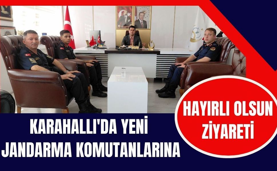 Karahallı'da Yeni Jandarma Komutanlarına Hayırlı Olsun Ziyareti