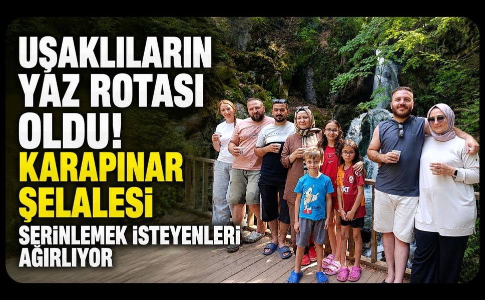 Uşaklıların Yaz Rotası Oldu! Karapınar Şelalesi Serinlemek İsteyenleri Ağırlıyor