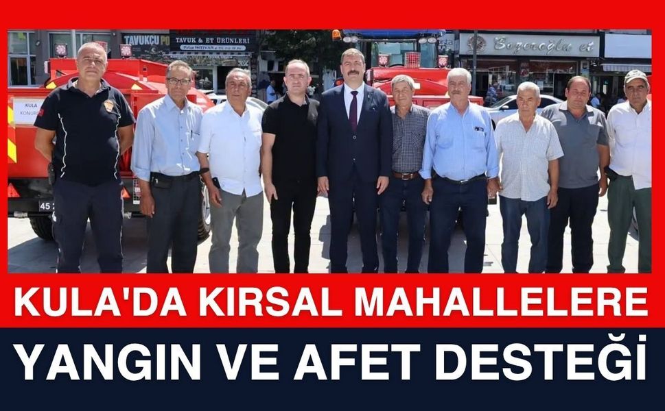 Kula'da Kırsal Mahallelere Yangın ve Afet Desteği