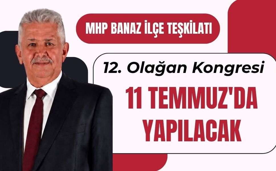 MHP Banaz İlçe Teşkilatı 12. Olağan Kongreye Gidiyor