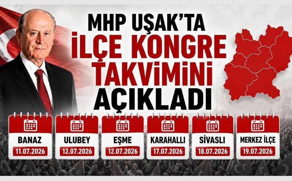 MHP Uşak'ta İlçe Kongre Takvimini Açıkladı