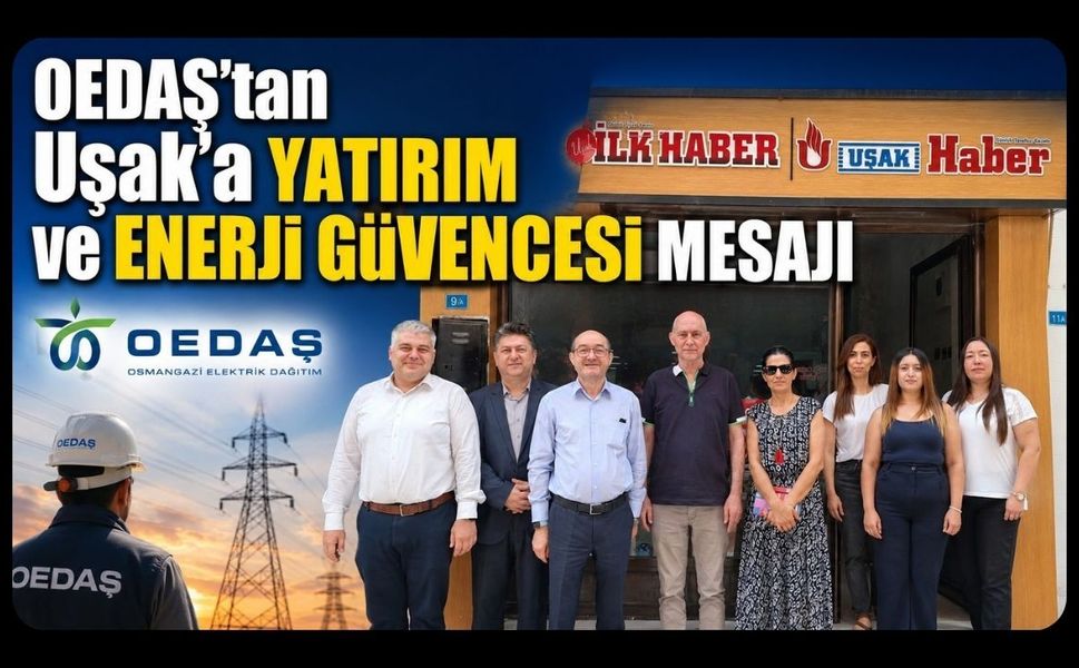 OEDAŞ'tan Uşak'a Yatırım ve Enerji Güvencesi Mesajı