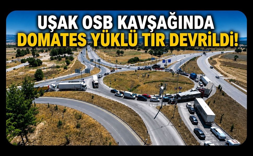 Uşak OSB Kavşağında Domates Yüklü TIR Devrildi!