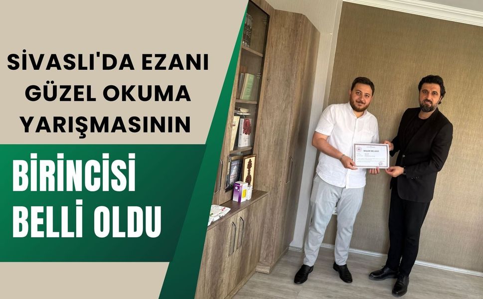 Sivaslı'da Ezanı Güzel Okuma Yarışmasının Birincisi Belli Oldu