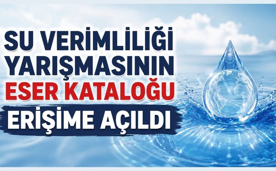 Su Verimliliği Yarışmasının Eser Kataloğu Erişime Açıldı