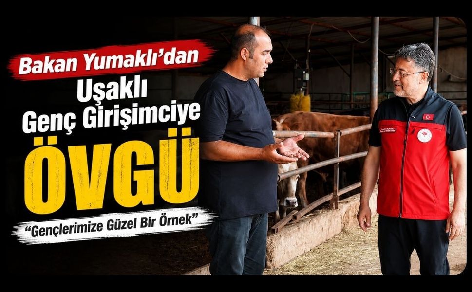 Bakan Yumaklı'dan Uşaklı Genç Girişimciye Övgü, "Gençlerimize Güzel Bir Örnek"
