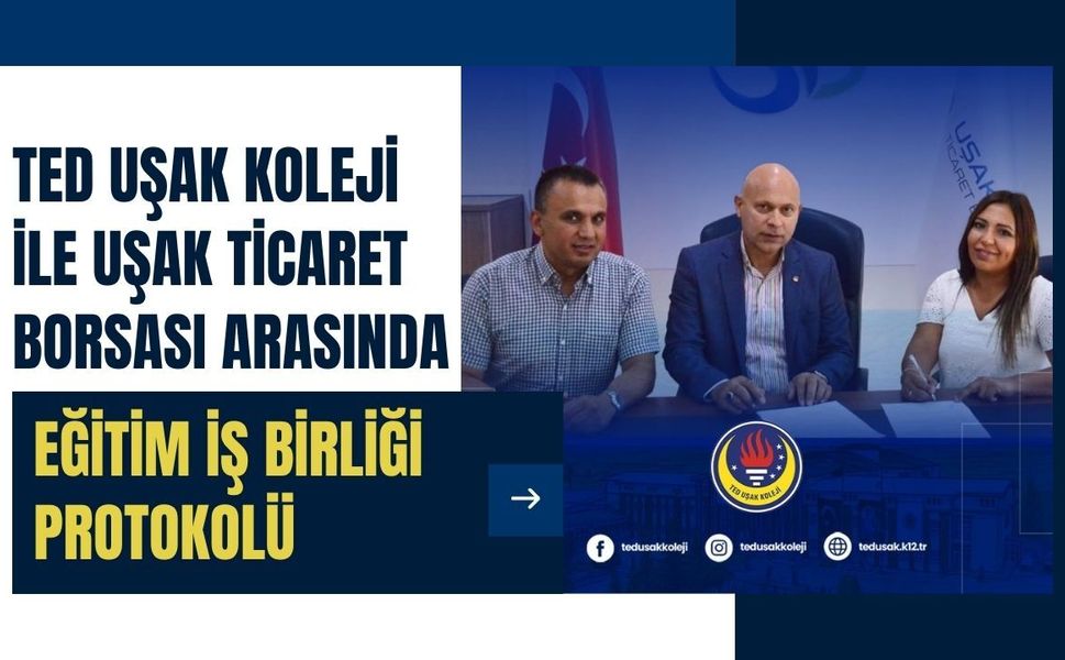 TED Uşak Koleji ile Uşak Ticaret Borsası Arasında Eğitim İş Birliği Protokolü