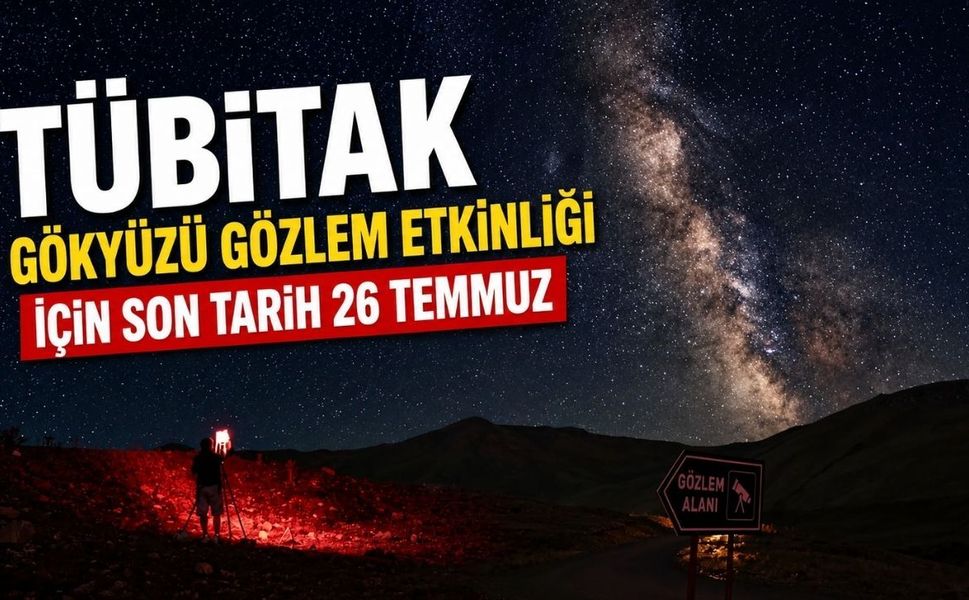 TÜBİTAK Gökyüzü Gözlem Etkinliği İçin Son Tarih 26 Temmuz