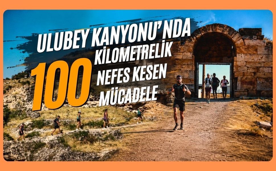 Ulubey Kanyonu'nda 100 Kilometrelik Nefes Kesen Mücadele