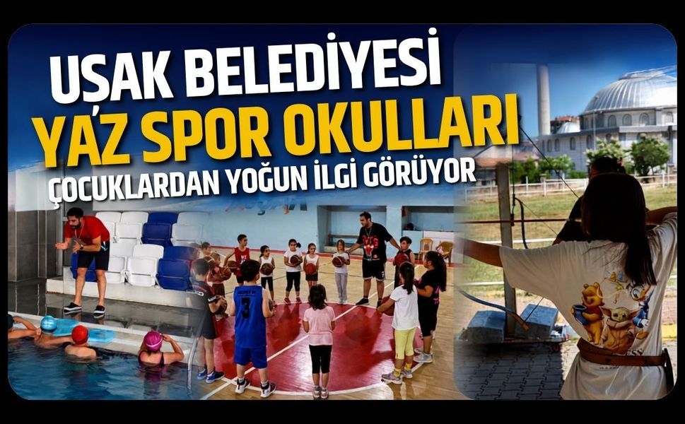 Uşak Belediyesi Yaz Spor Okulları Çocuklardan Yoğun İlgi Görüyor