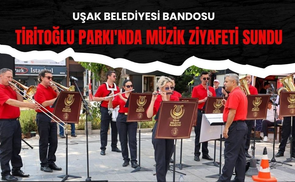Uşak Belediyesi Bandosu Müzik Ziyafeti Sundu