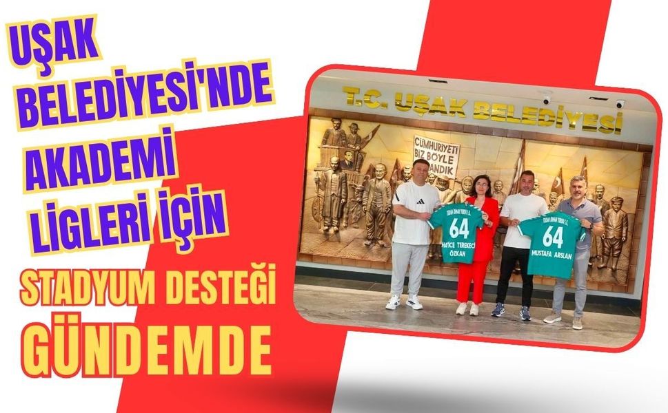 Uşak Belediyesi'nde Akademi Ligleri İçin Stadyum Desteği Gündemde