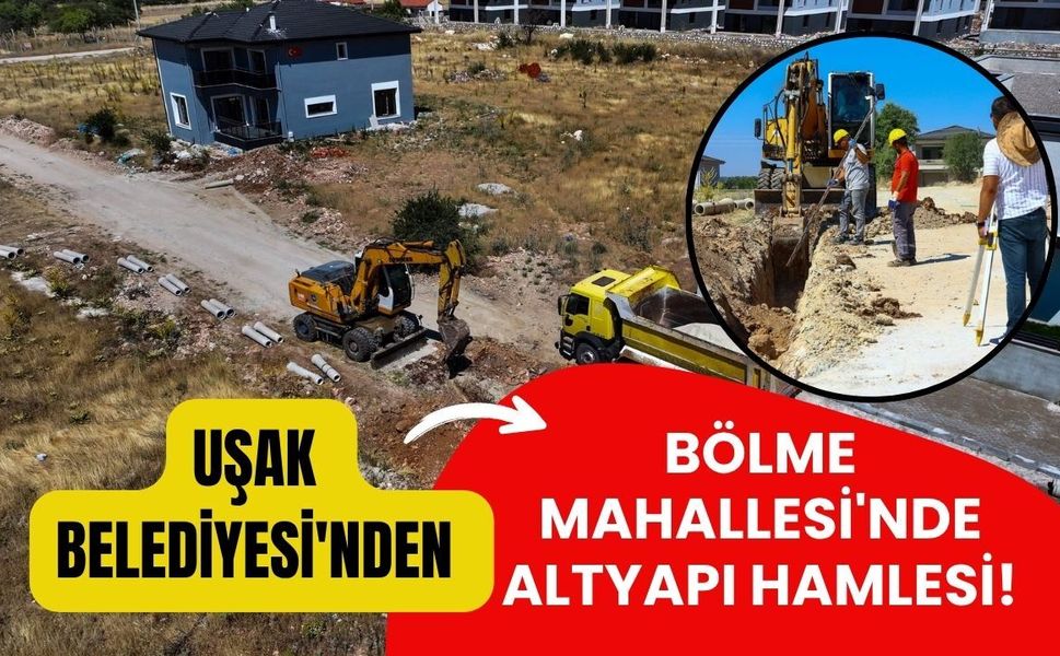Uşak Belediyesi'nden Bölme Mahallesi'nde Altyapı Hamlesi! Kanalizasyon Hattı Yenileniyor